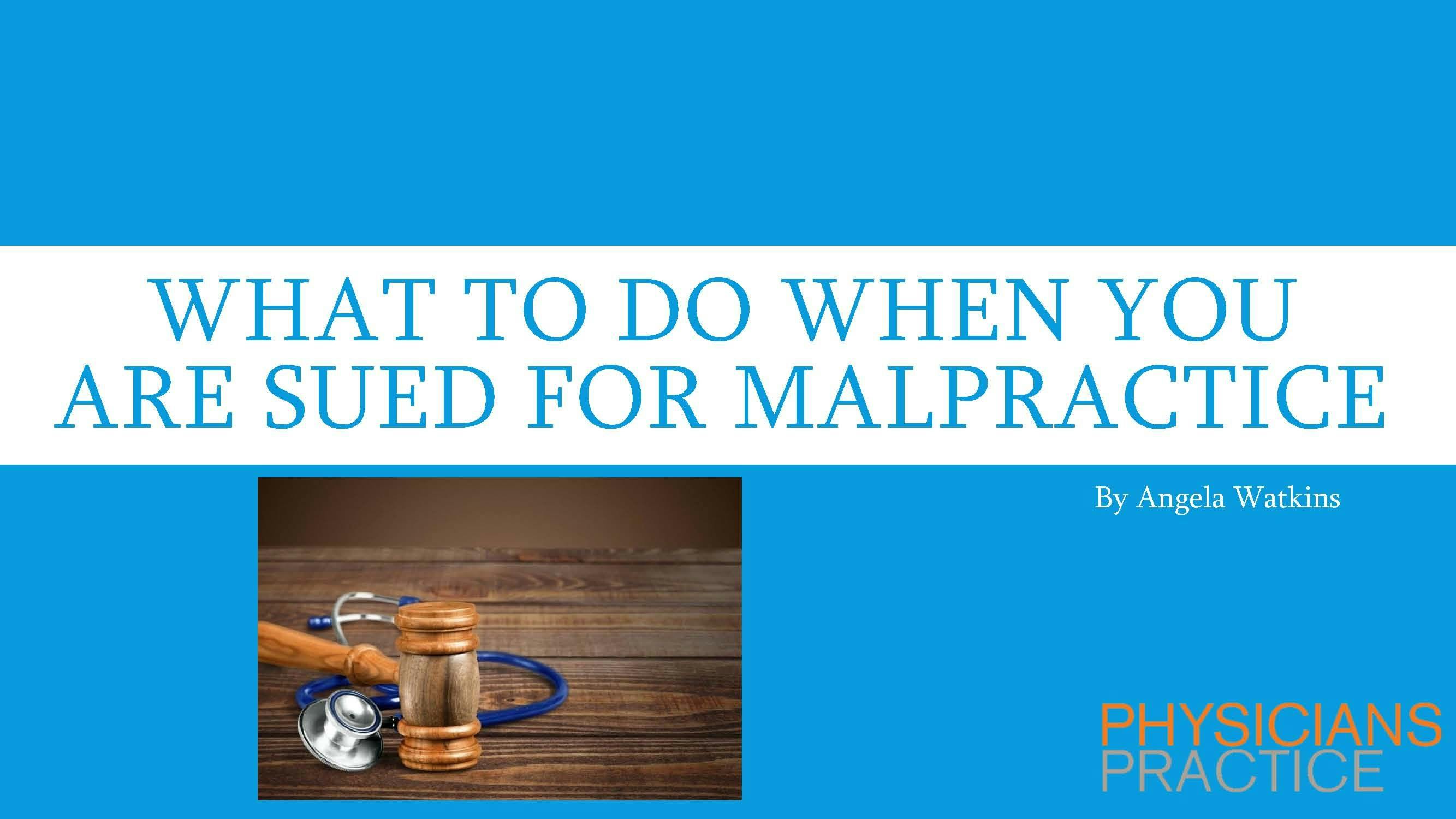 What to Do When You are Sued for Malpractice 