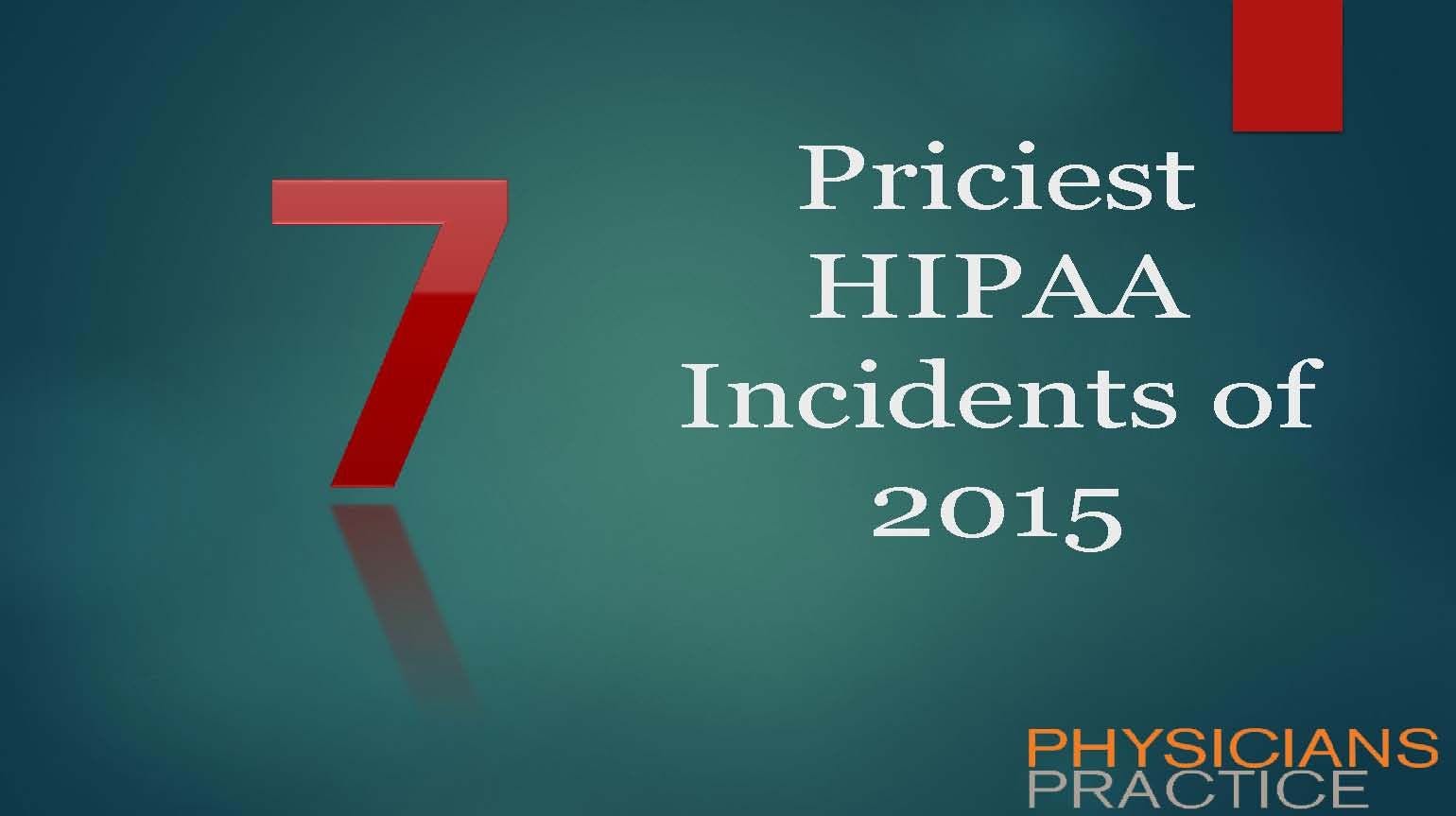 7 Priciest HIPAA Incidents of 2015
