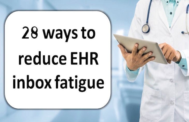 28 ways to reduce EHR inbox fatigue 