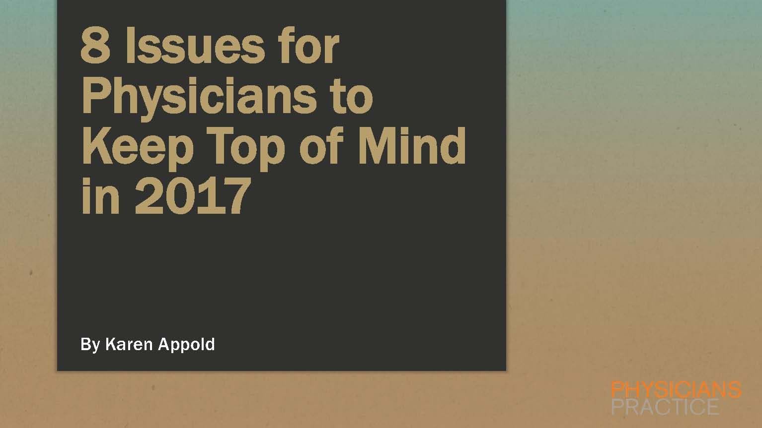 8 Issues for Physicians to Keep Top of Mind in 2017