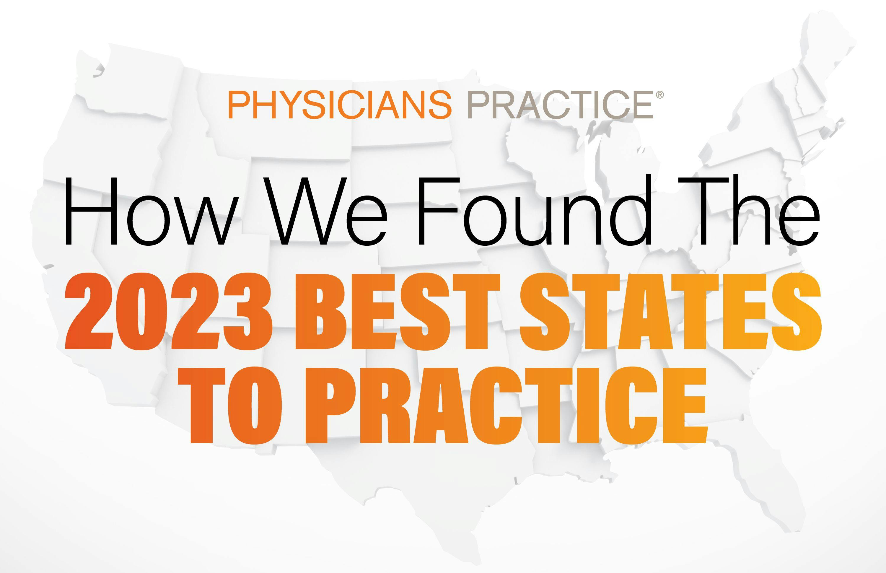 How we found the 2023 Best States to Practice
