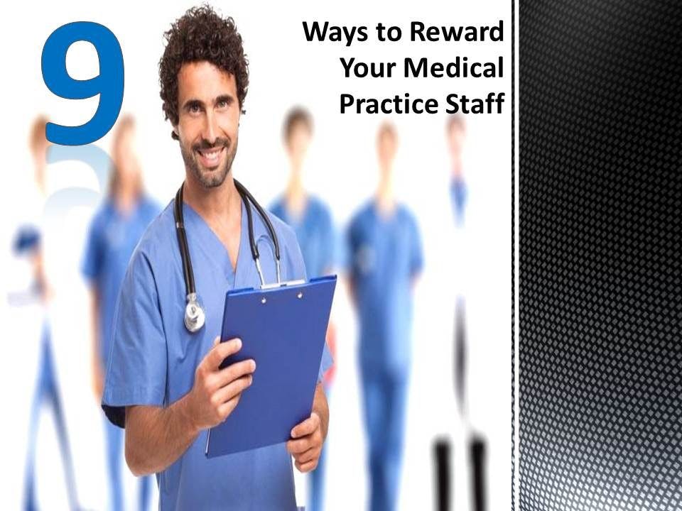 Nine Ways to Reward Your Medical Practice Staff