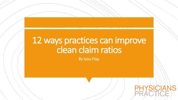 12 ways practices can improve clean claim ratios  
