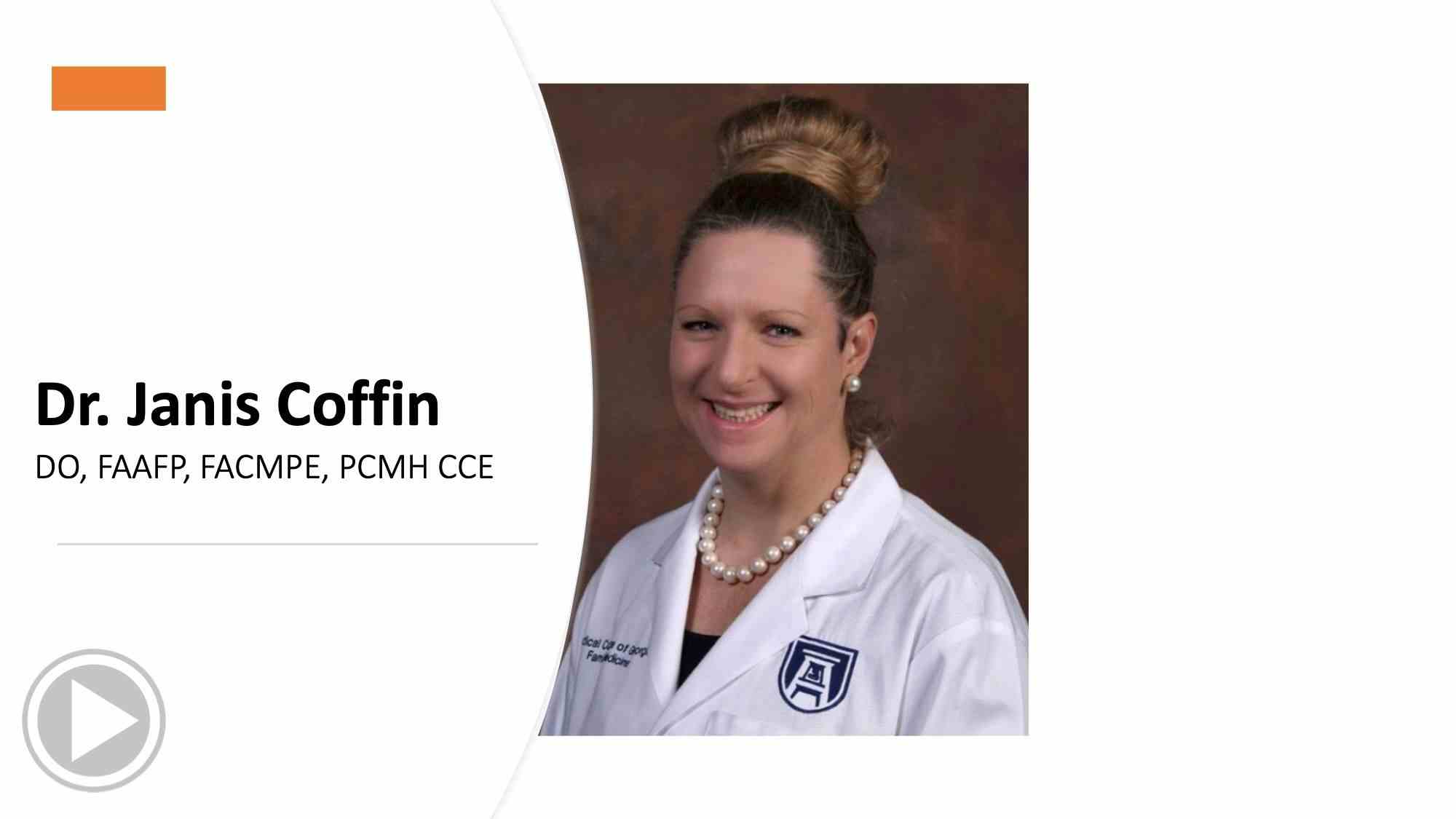 Dr. Janis Coffin, DO, FAAFP, FACMPE, PCMH CCE, gives expert advice