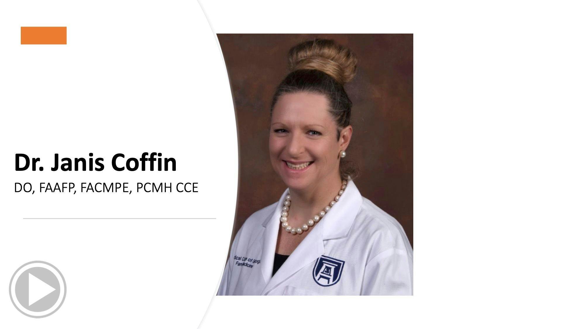 Dr. Janis Coffin, DO, FAAFP, FACMPE, PCMH CCE, gives expert advice