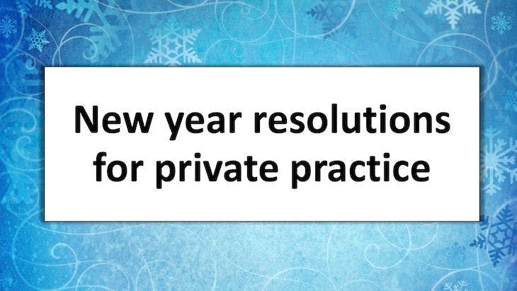 New year resolutions for private practice