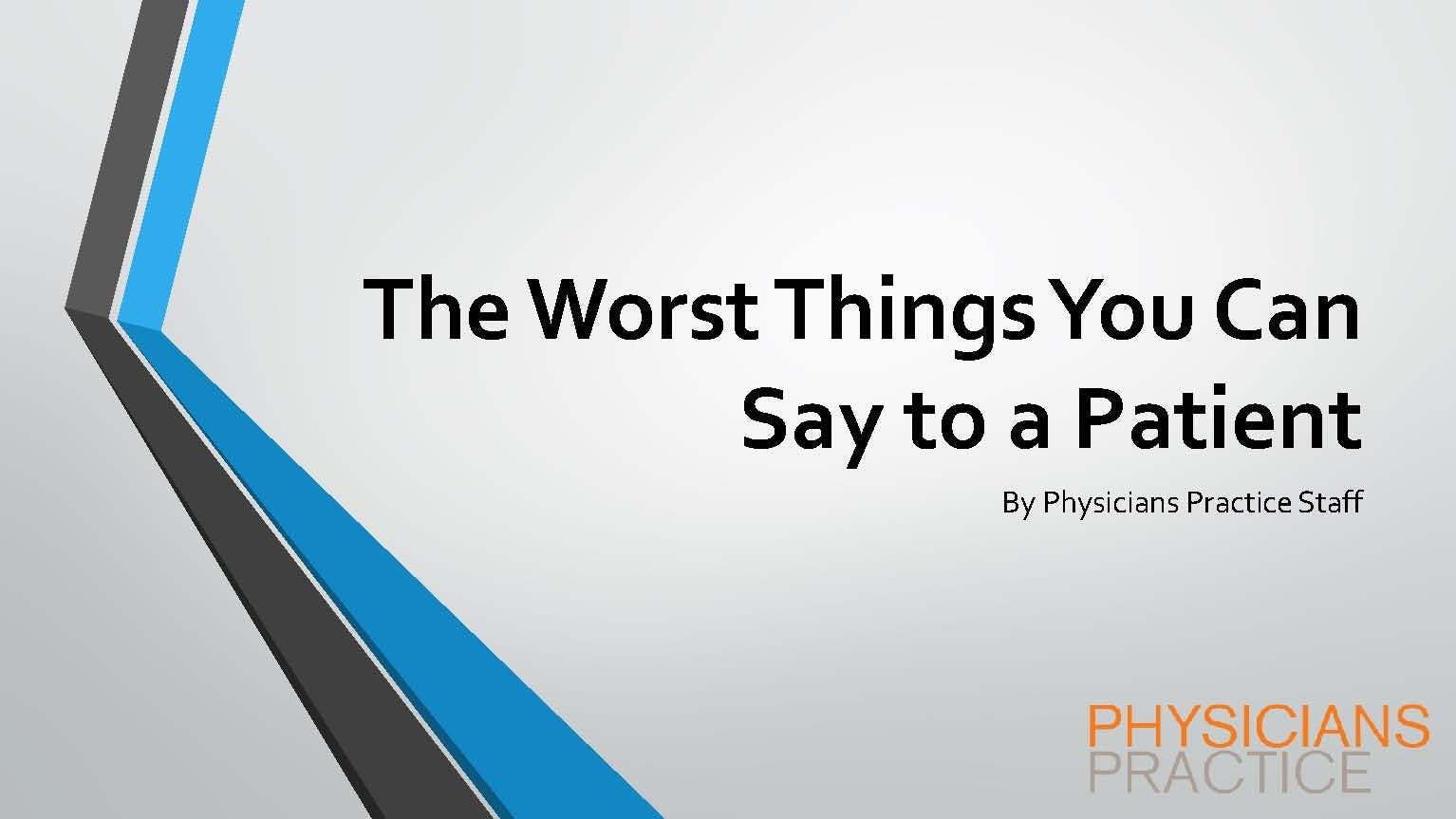 The Worst Things You Can Say to a Patient