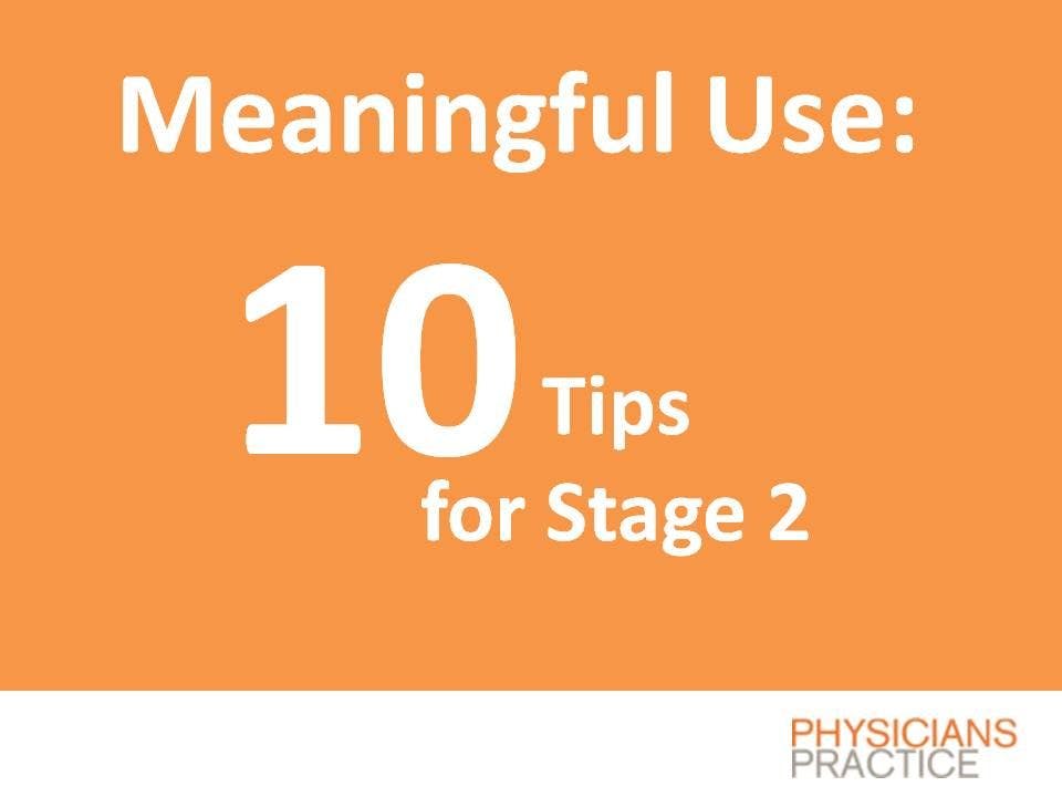 Ten Meaningful Use Tips for Physicians in Stage 2 
