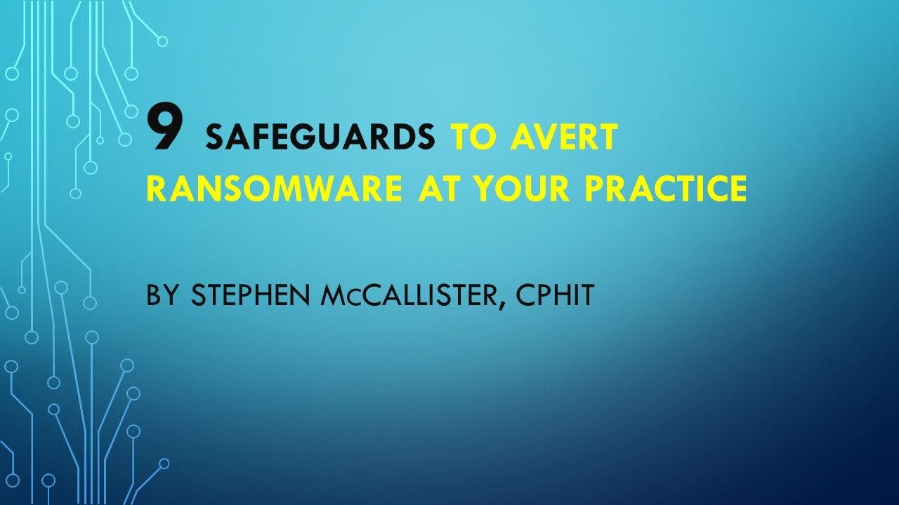 9 Safeguards to Avert Ransomware at Your Practice