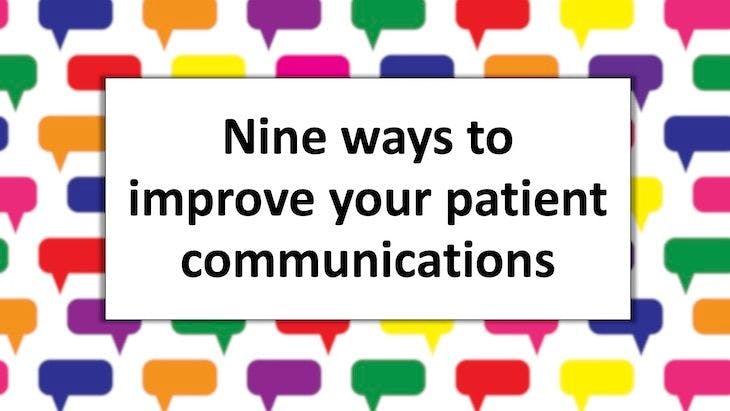 Nine ways to improve your patient communications
