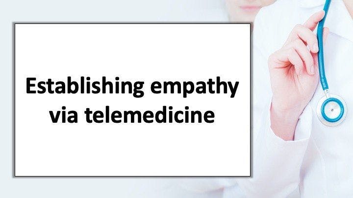 Establishing empathy via telemedicine