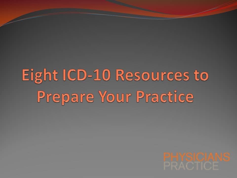 Eight ICD-10 Resources to Prepare Your Practice 