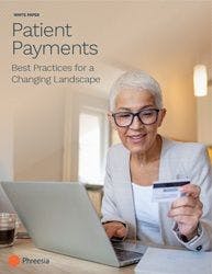 Patient Payments: Best Practices for a Changing Landscape
