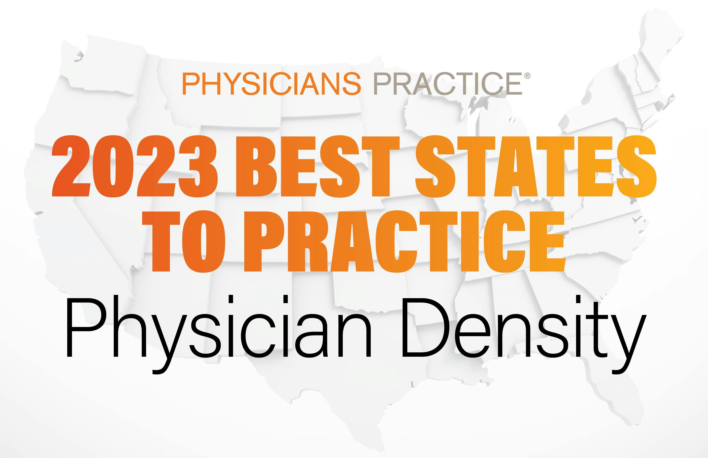 7 Best states to practice for physician density