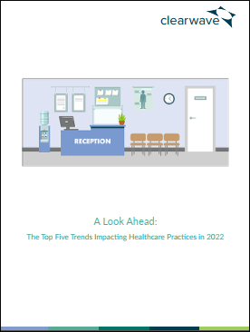 Top 5 Trends Impacting Healthcare Practices in 2022