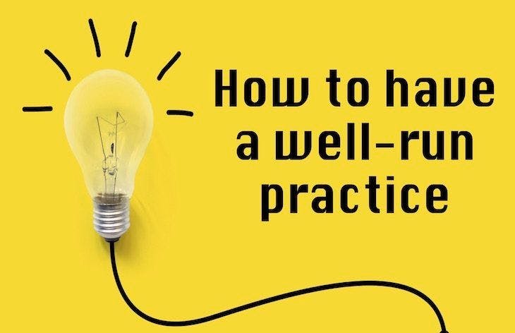 How to have a well-run practice