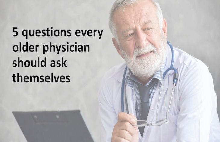5 questions every older physician should ask themselves