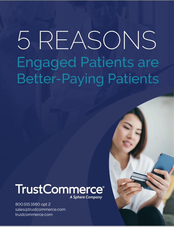 5 Reasons Engaged Patients are Better-Paying Patients