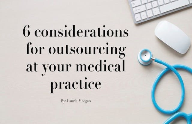 6 considerations for outsourcing  at your medical practice