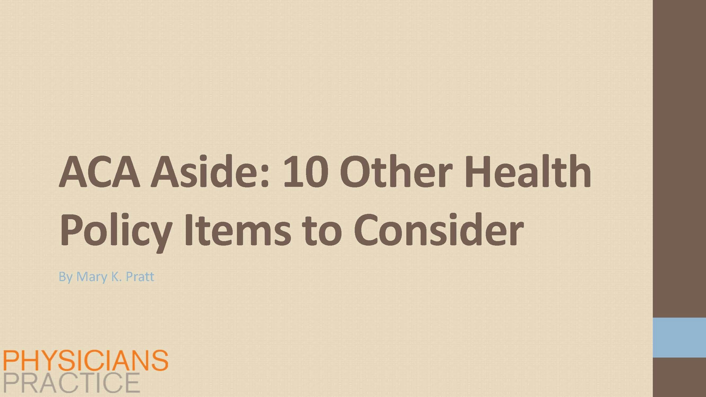 ACA Aside: 10 Other Health Policy Items to Consider