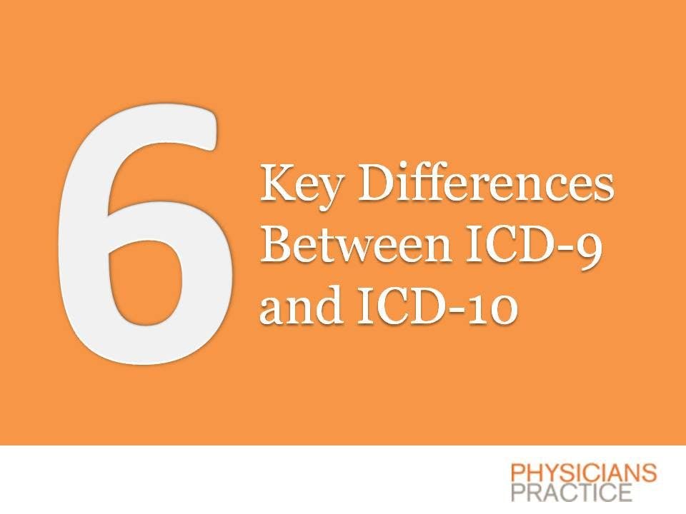 Six Key Differences Between ICD-9 and ICD-10