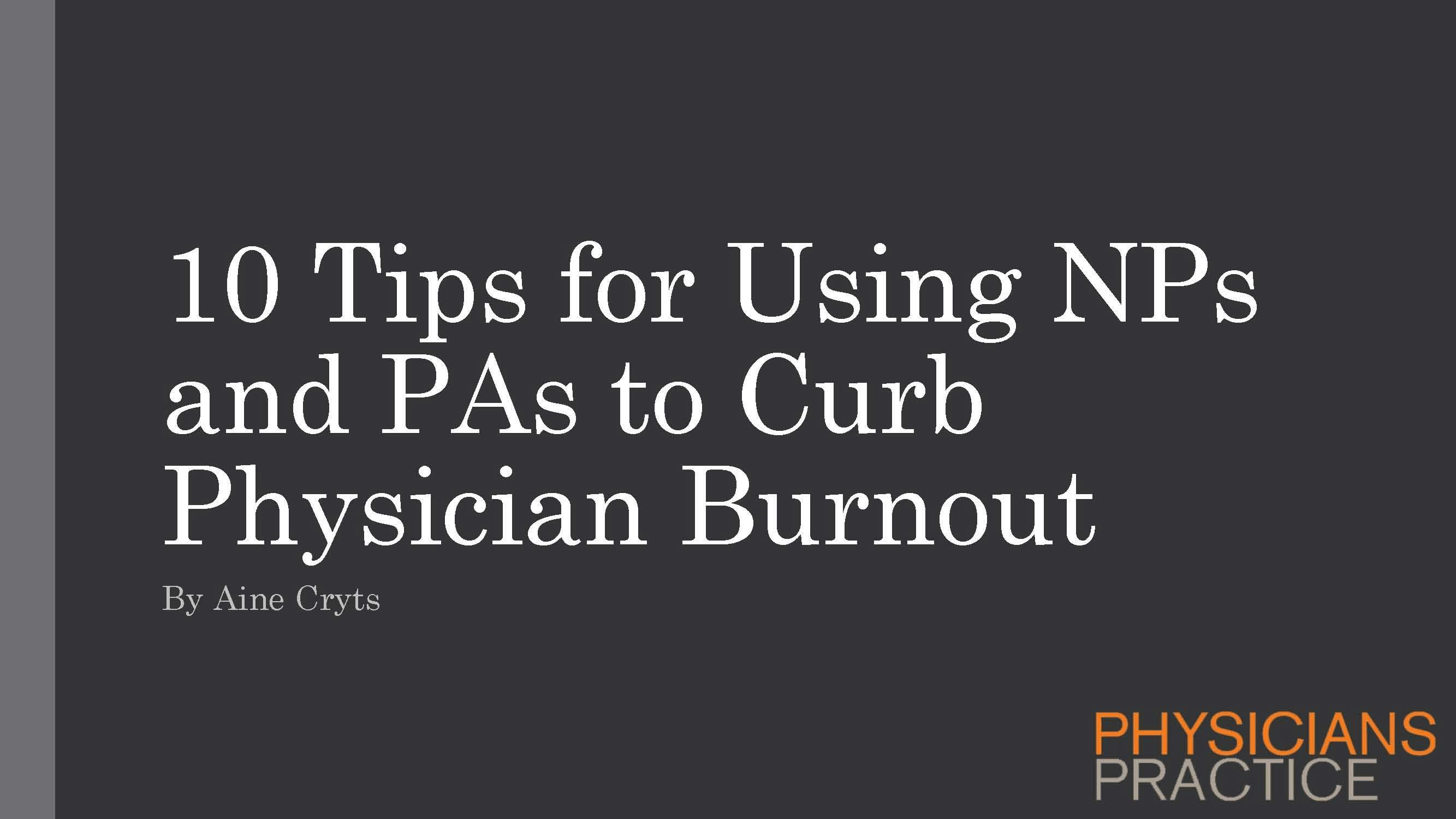 10 Tips for Using NPs and PAs to Curb Physician Burnout