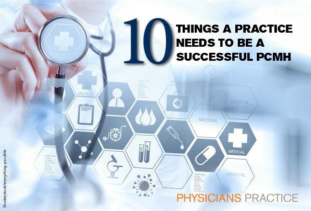 Ten Things a Practice Needs to Be a Successful PCMH 