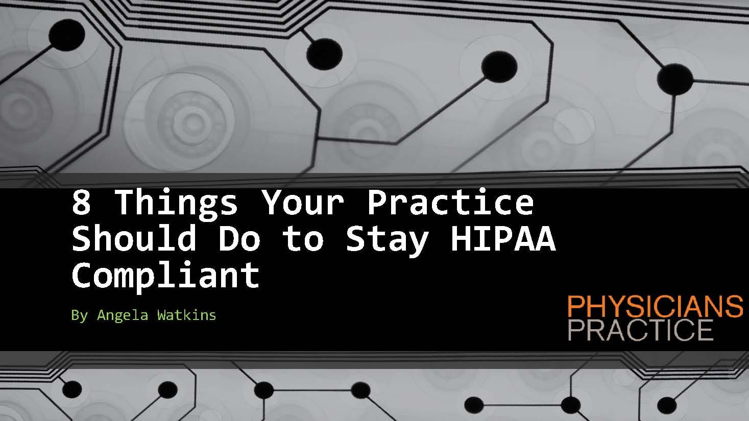 8 Things Your Practice Should Do to Stay HIPAA Compliant