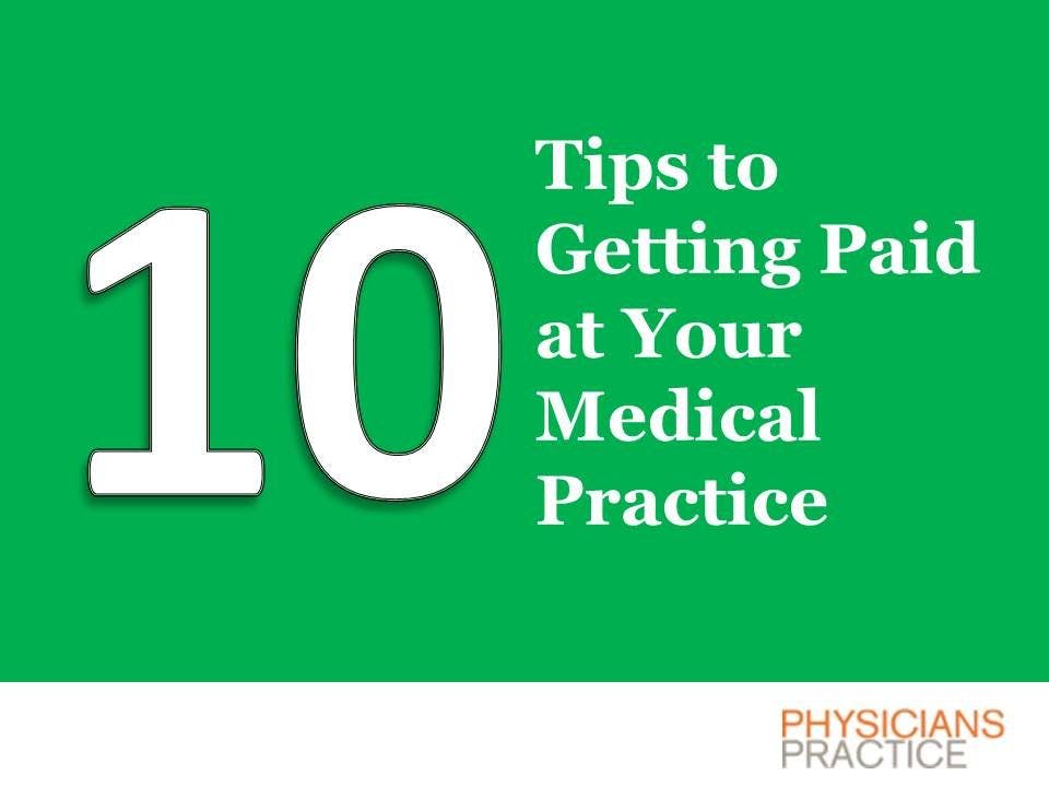 Ten Tips to Getting Paid at Your Medical Practice