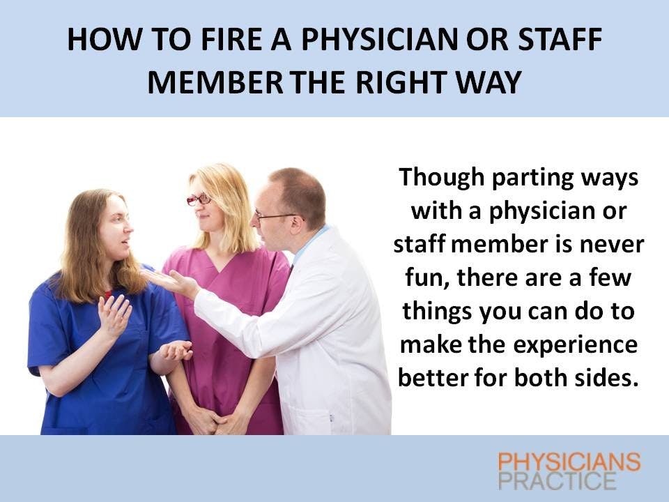 How to Fire a Physician or Staff Member the Right Way