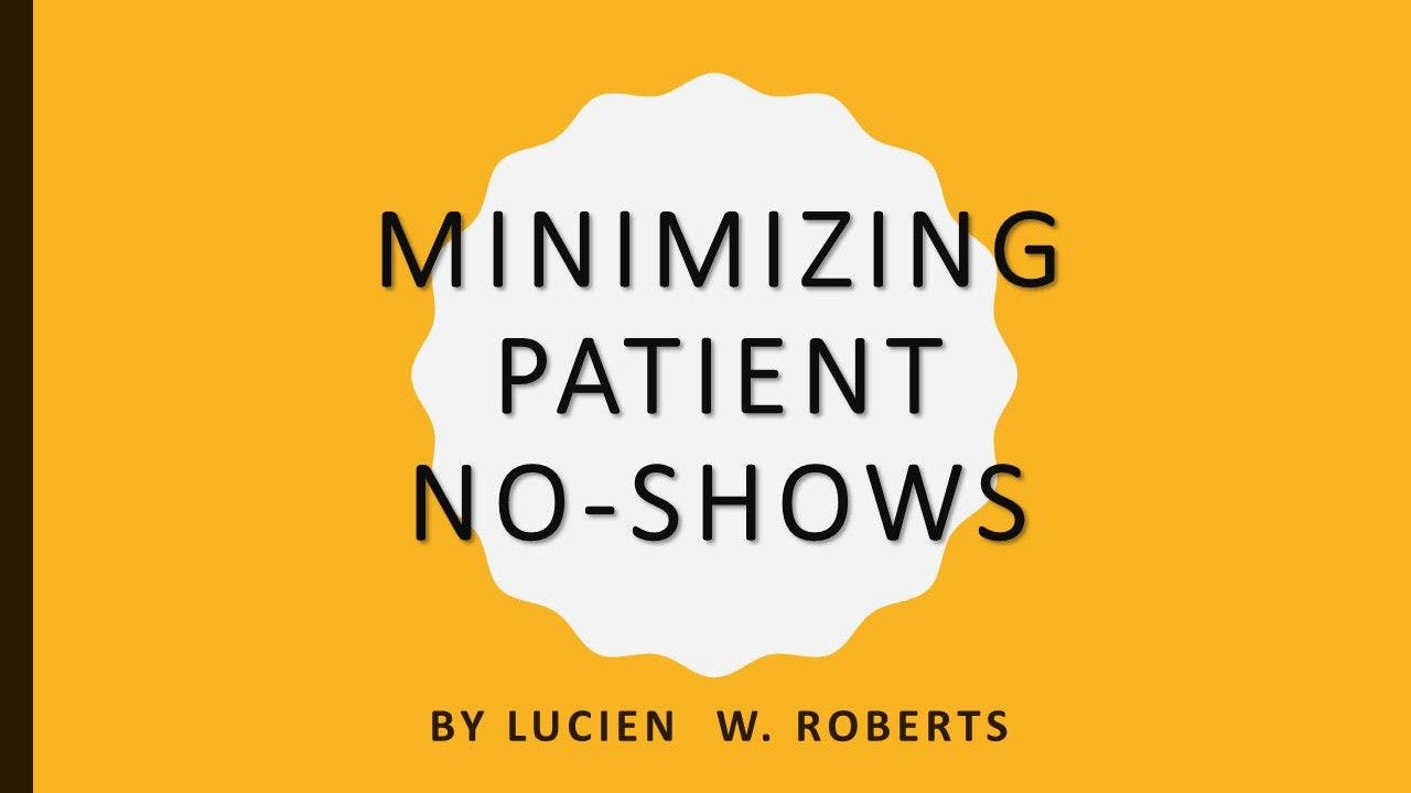 Minimizing Patient No-Shows