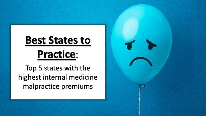 Best states for physicians in 2020: 5 states with the highest internal medicine malpractice premiums