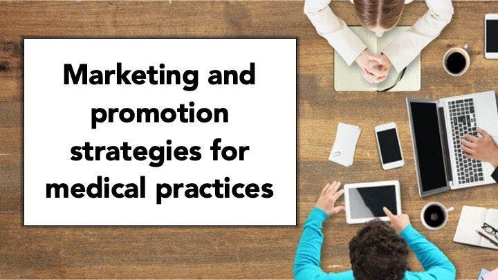 Marketing and promotion strategies for medical practices