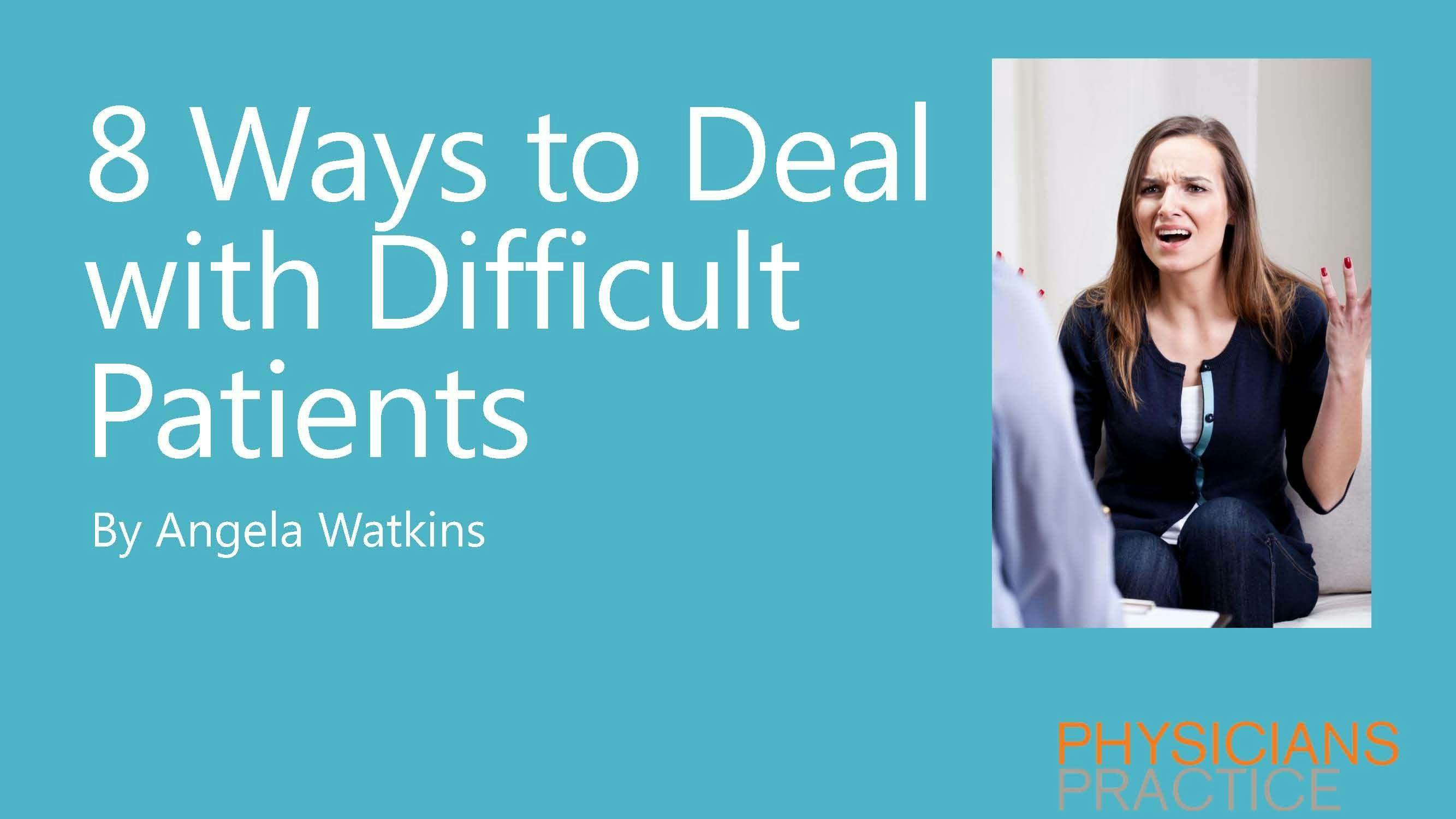 8 Ways to Deal with Difficult Patients 