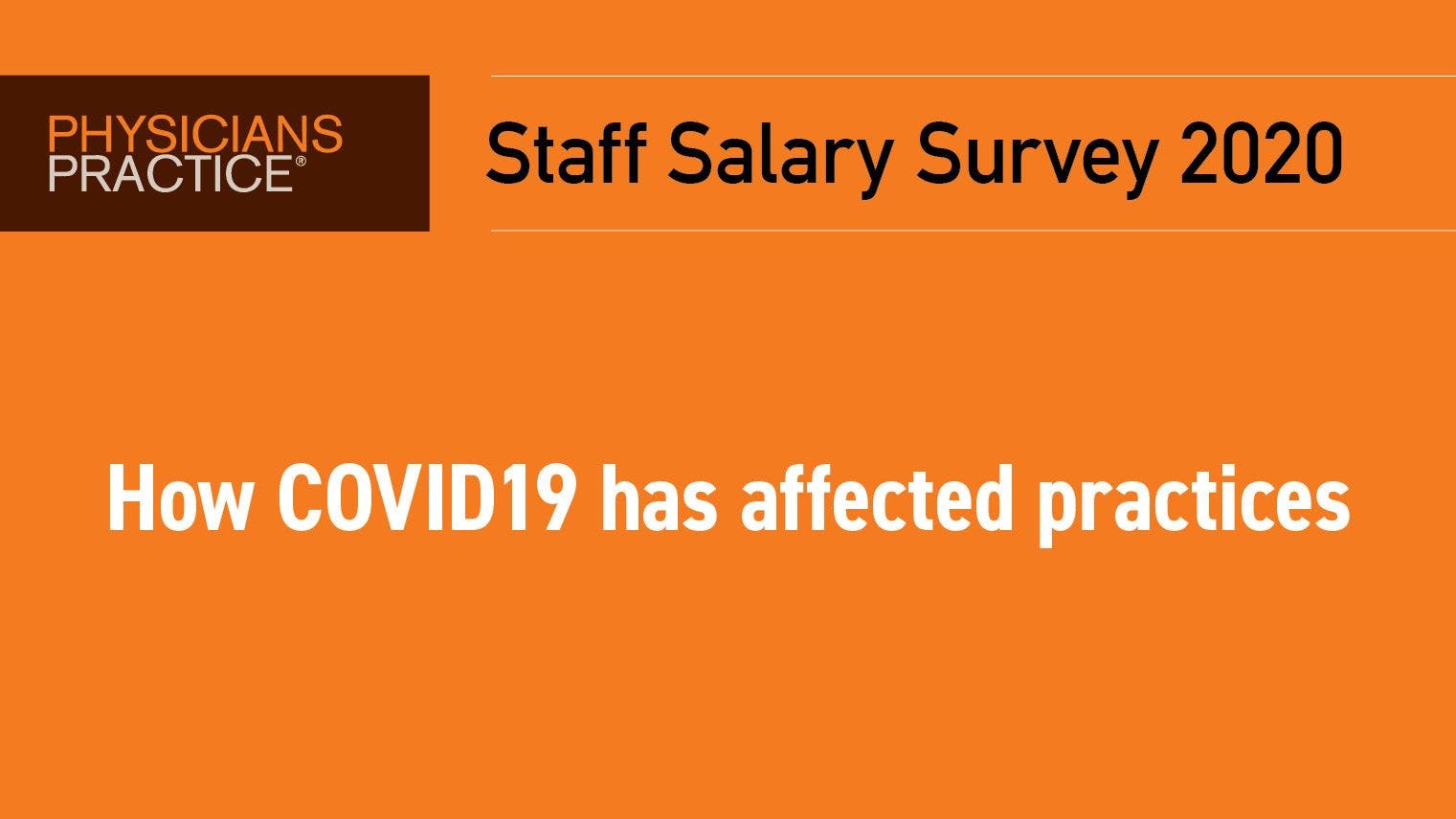 Staff Salary Survey 2020: How the pandemic has affected your practice
