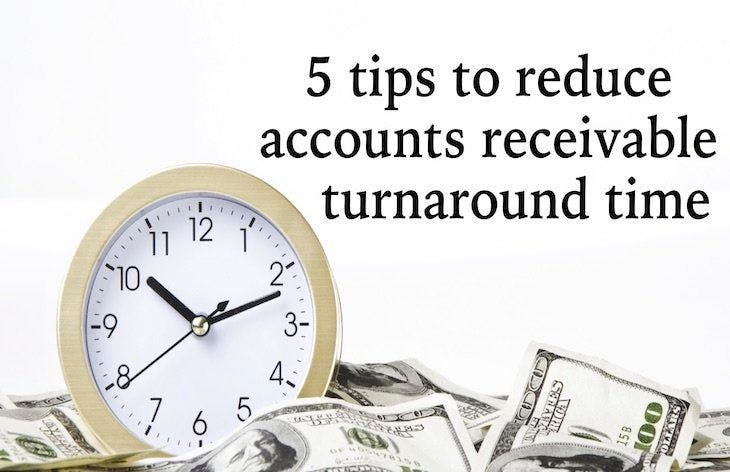 5 tips to reduce accounts receivable turnaround time