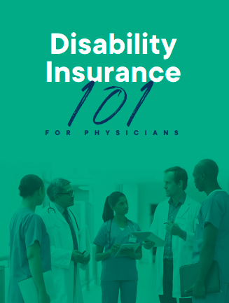 Disability Insurance 101 for Physicians