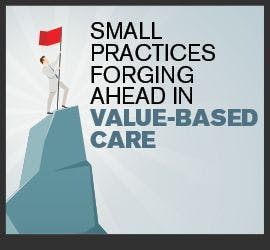 Small Practices Forging Ahead in Value-Based Care 