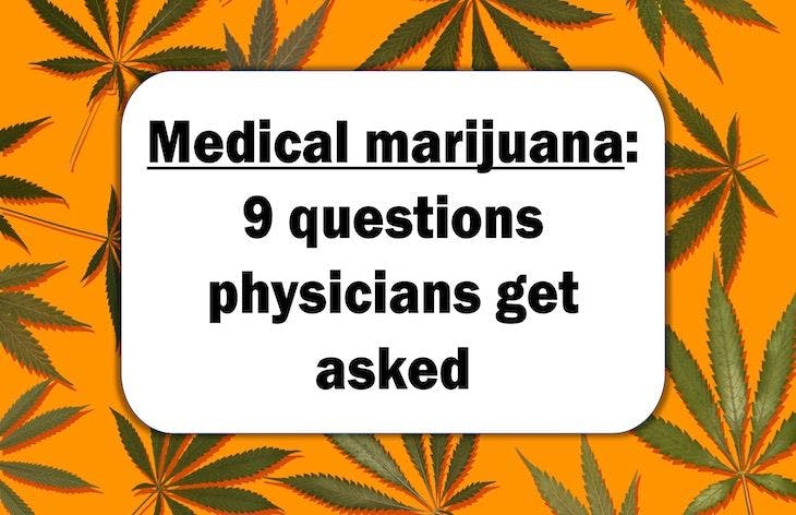 Medical marijuana: 9 questions physicians get asked