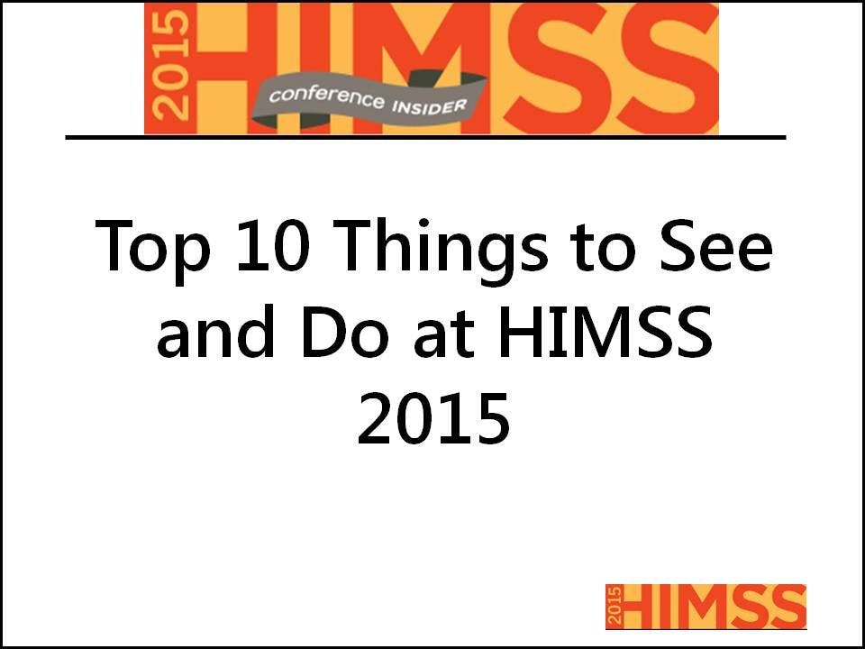 Top 10 Things to See and Do at HIMSS15
