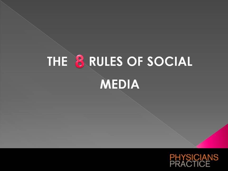 The 8 Rules of Social Media for Medical Practices