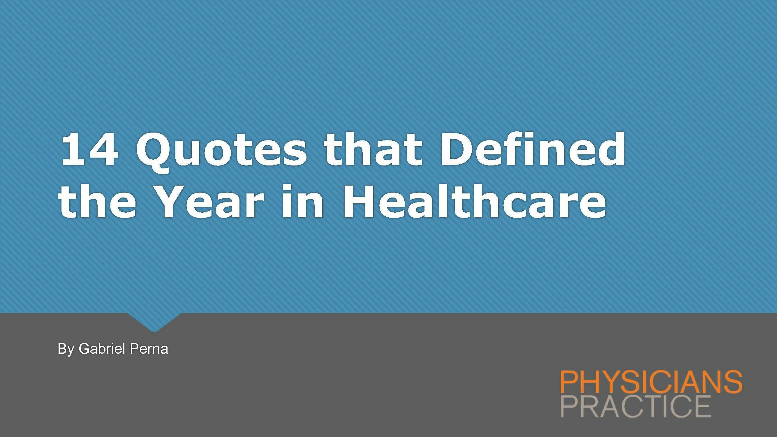 14 Quotes that Defined the Year in Healthcare