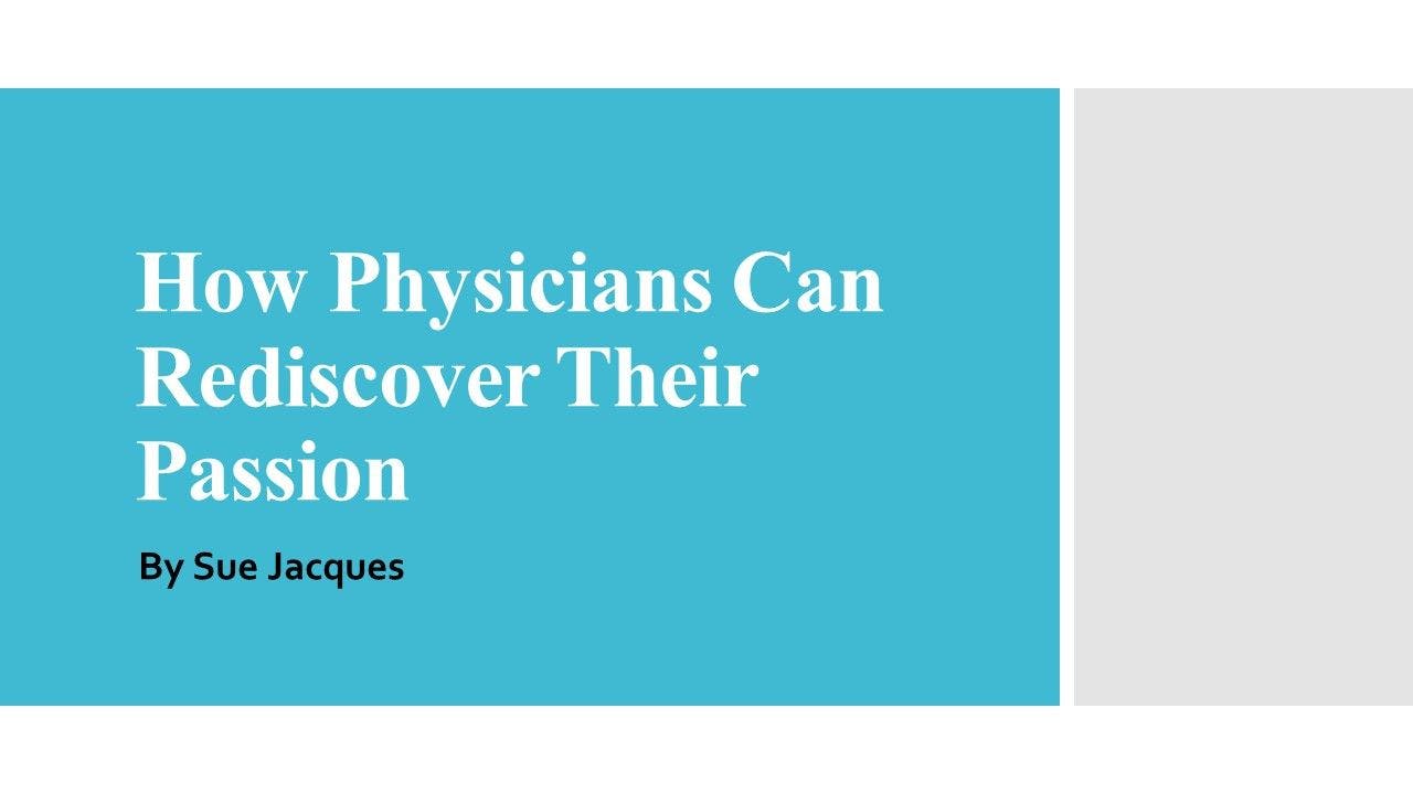 How Physicians Can Rediscover Their Passion