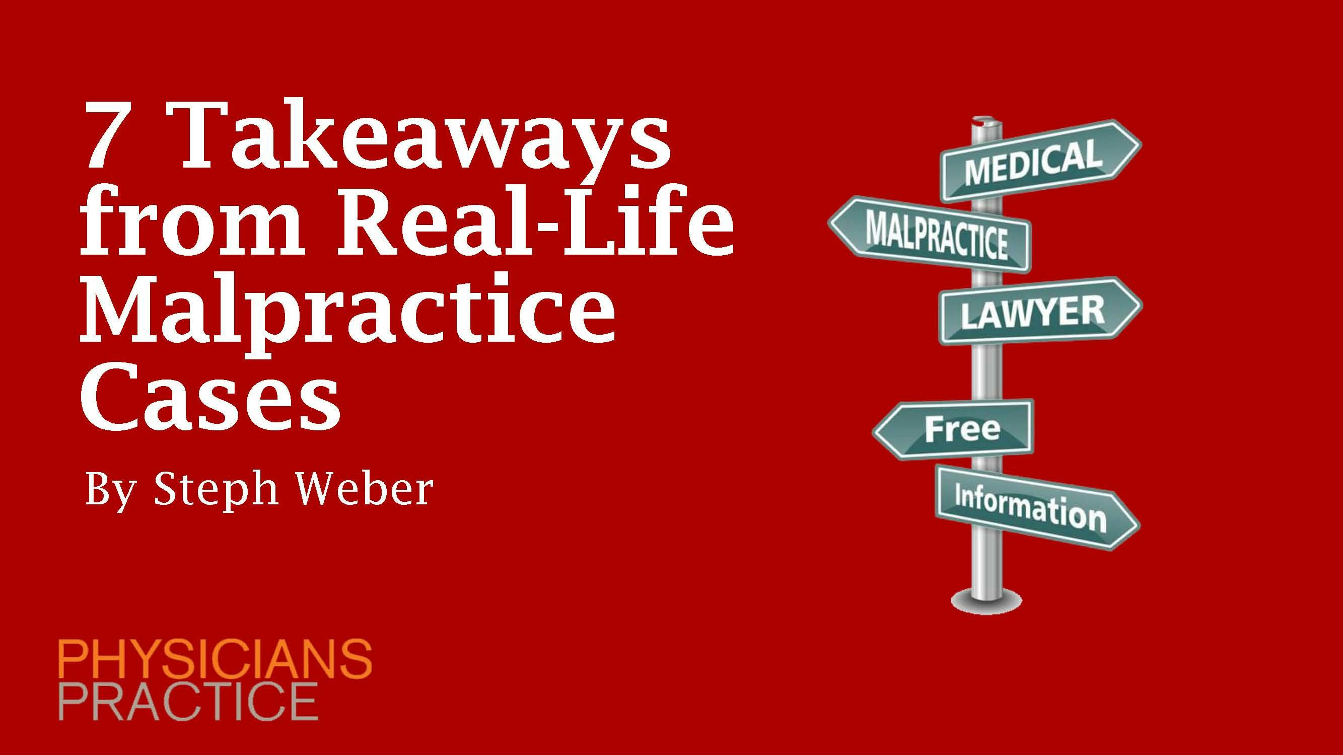 7 Takeaways from Real-Life Malpractice Cases 