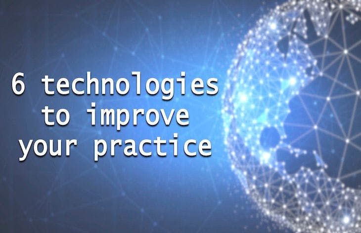 6 technologies to improve your practice
