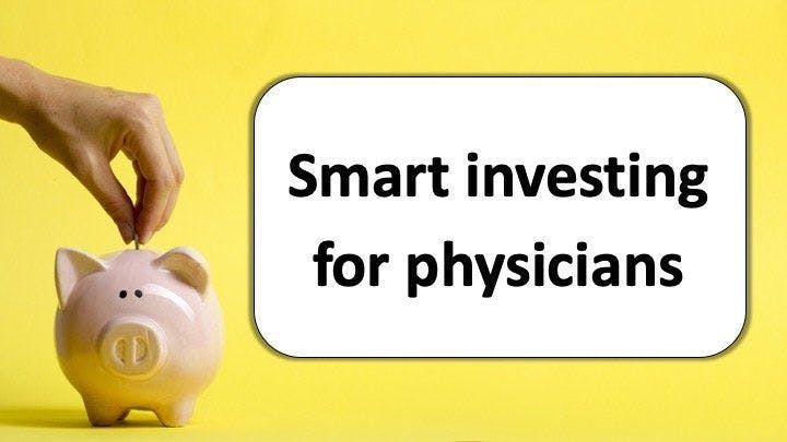 Smart investing for physicians 