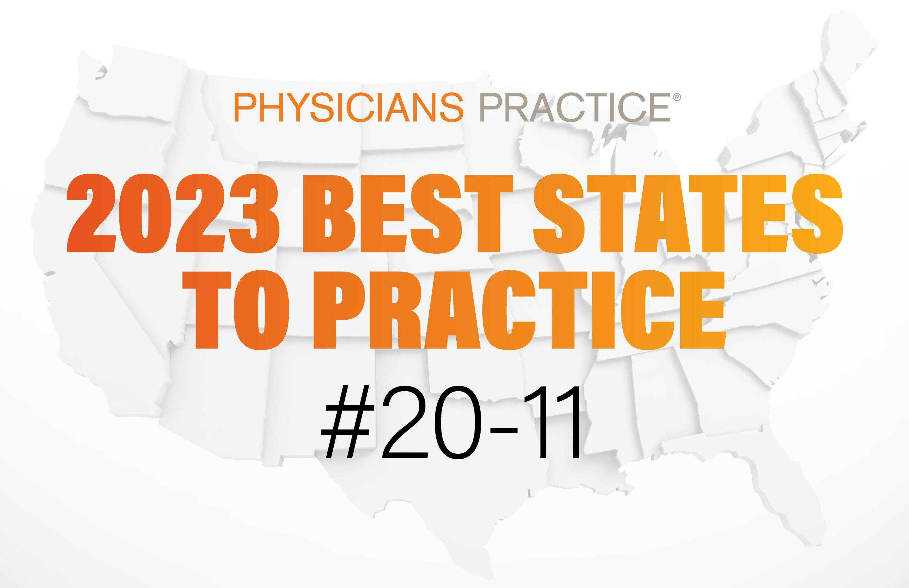 2023 Physicians Practice best states to practice: 20-11