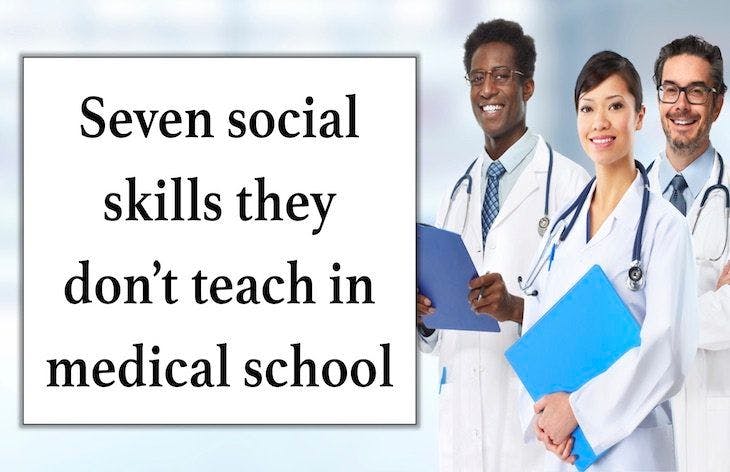 Seven social skills they don’t teach in medical school 