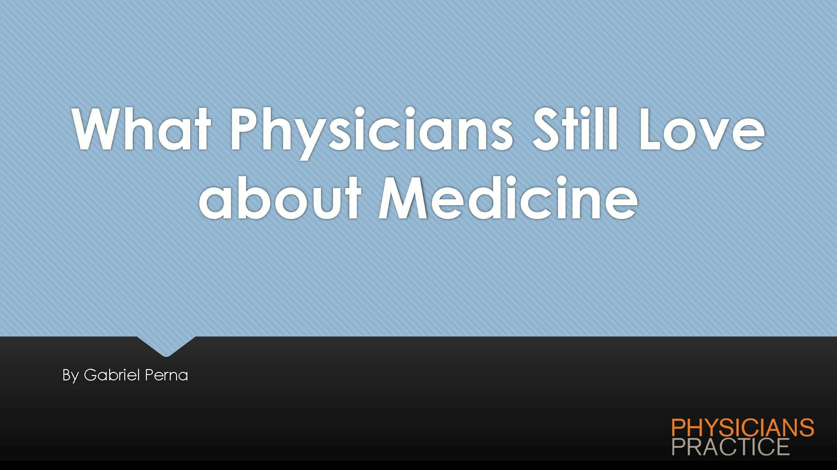 What Physicians Still Love about Medicine