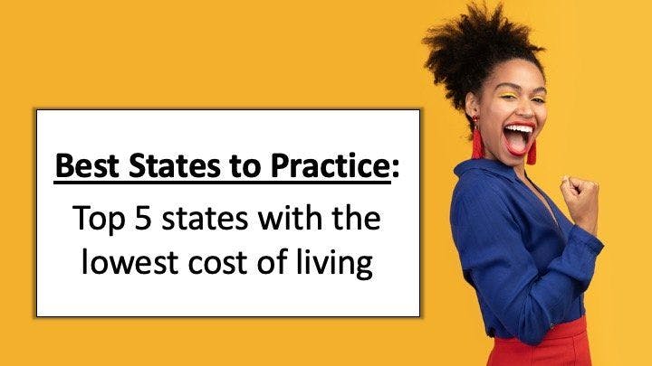 Best States to Practice: 5 states with the lowest cost of living